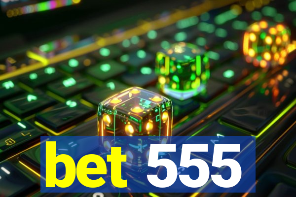 bet 555